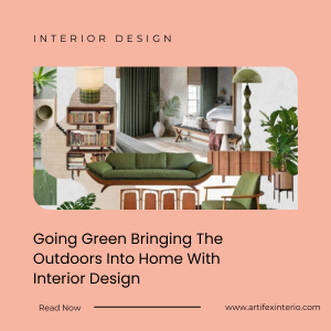 Going Green: Bringing the Outdoors Into Home with Interior Design in ...